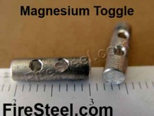 FireSteel.com magnesium toggles are extremely lightweight yet durable.  What's more, you can use the magnesium as emergency tinder for starting a fire