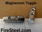 FireSteel.com magnesium toggles are extremely lightweight yet durable.  What's more, you can use the magnesium as emergency tinder for starting a fire
